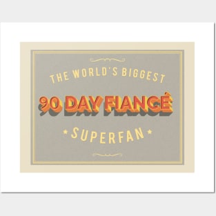 World's Biggest 90 Day Fiance Superfan - Awesome TV Gift Posters and Art